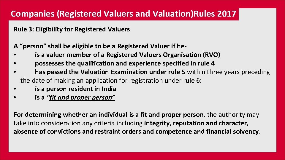 Companies (Registered Valuers and Valuation)Rules 2017 Rule 3: Eligibility for Registered Valuers A “person”