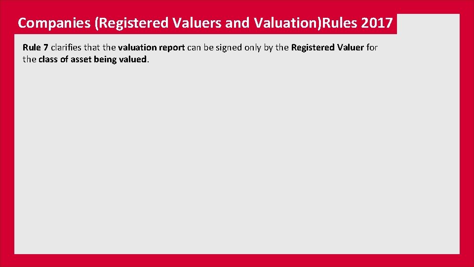 Companies (Registered Valuers and Valuation)Rules 2017 Rule 7 clarifies that the valuation report can