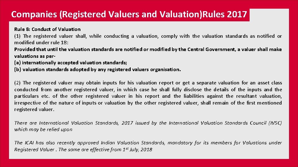Companies (Registered Valuers and Valuation)Rules 2017 Rule 8: Conduct of Valuation (1) The registered