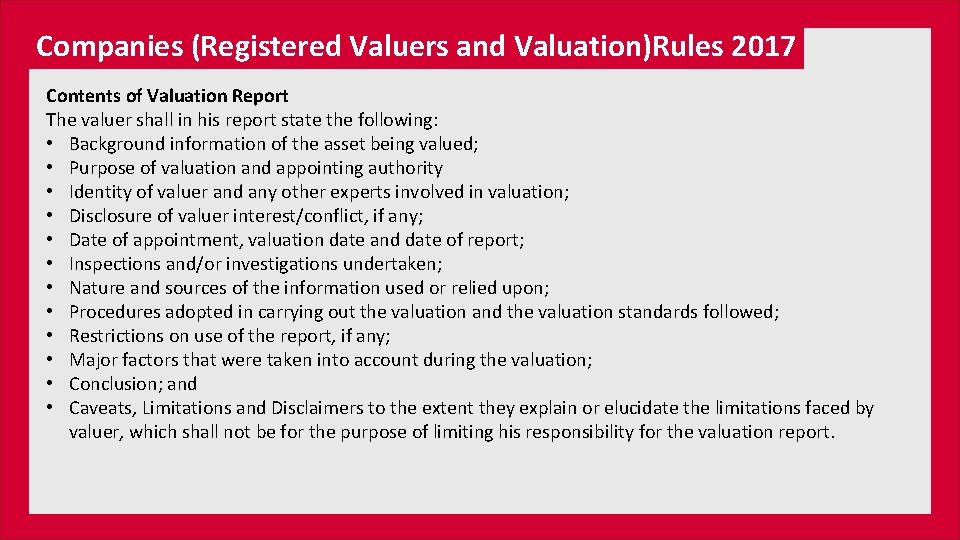 Companies (Registered Valuers and Valuation)Rules 2017 Contents of Valuation Report The valuer shall in