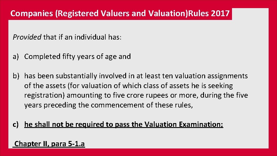 Companies (Registered Valuers and Valuation)Rules 2017 Provided that if an individual has: a) Completed