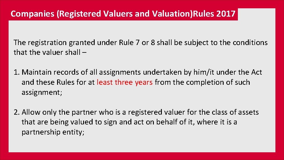 Companies (Registered Valuers and Valuation)Rules 2017 The registration granted under Rule 7 or 8