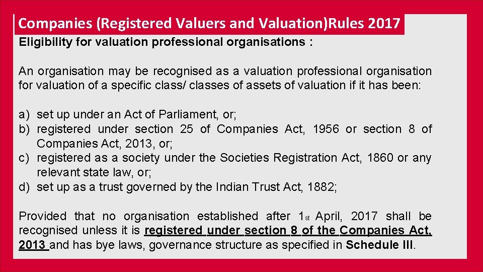 Companies (Registered Valuers and Valuation)Rules 2017 Eligibility for valuation professional organisations : An organisation