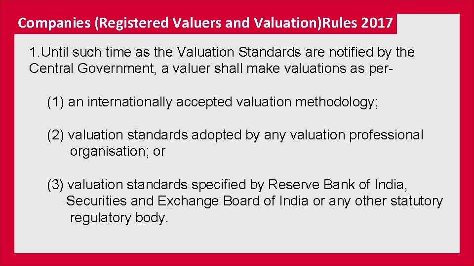Companies (Registered Valuers and Valuation)Rules 2017 1. Until such time as the Valuation Standards