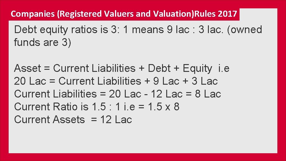 Companies (Registered Valuers and Valuation)Rules 2017 Debt equity ratios is 3: 1 means 9