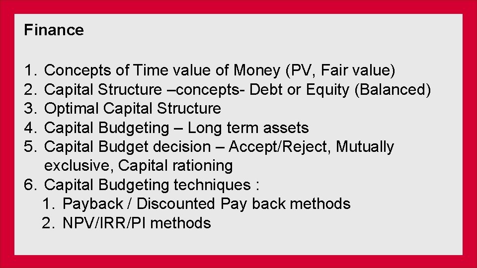 Finance 1. 2. 3. 4. 5. Concepts of Time value of Money (PV, Fair