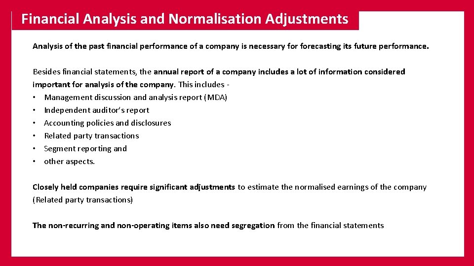 Financial Analysis and Normalisation Adjustments Analysis of the past financial performance of a company
