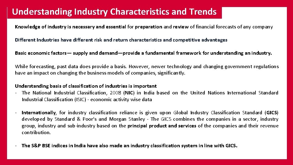Understanding Industry Characteristics and Trends Knowledge of industry is necessary and essential for preparation