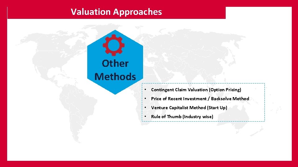 Valuation Approaches Other Methods • Contingent Claim Valuation (Option Pricing) • Price of Recent