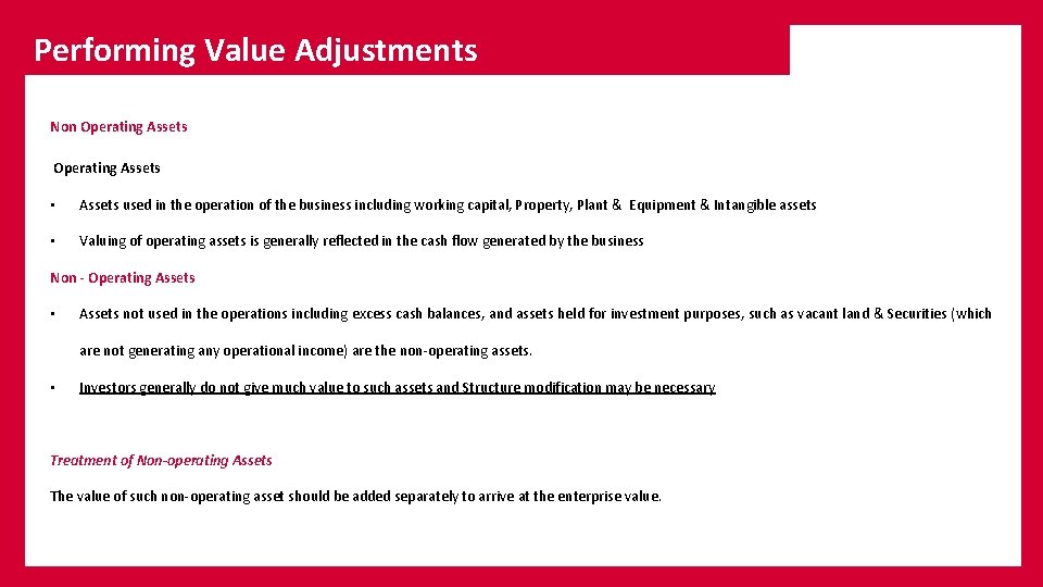 Performing Value Adjustments Non Operating Assets • Assets used in the operation of the
