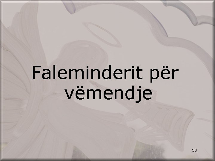 Faleminderit për vëmendje 30 