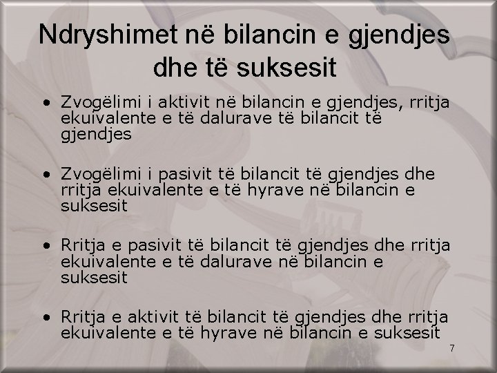 Ndryshimet në bilancin e gjendjes dhe të suksesit • Zvogëlimi i aktivit në bilancin