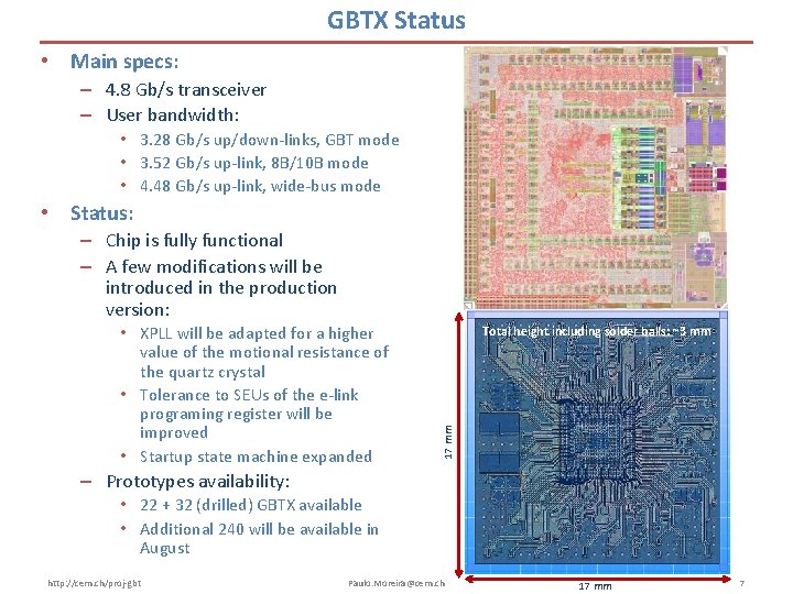 GBTX Status • Main specs: – 4. 8 Gb/s transceiver – User bandwidth: •