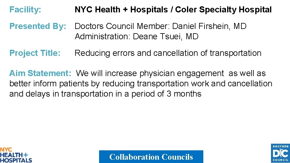 Facility: NYC Health + Hospitals / Coler Specialty Hospital Presented By: Doctors Council Member: