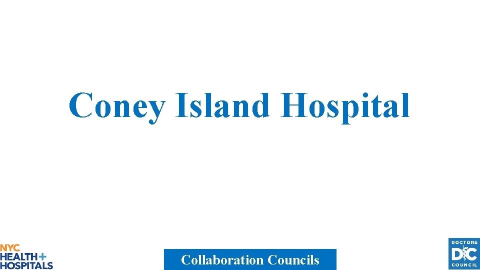 Coney Island Hospital Collaboration Councils 
