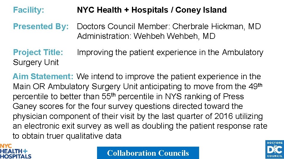 Facility: NYC Health + Hospitals / Coney Island Presented By: Doctors Council Member: Cherbrale