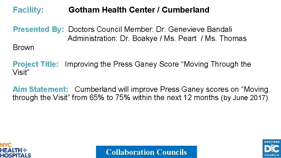 Facility: Gotham Health Center / Cumberland Presented By: Doctors Council Member: Dr. Genevieve Bandali