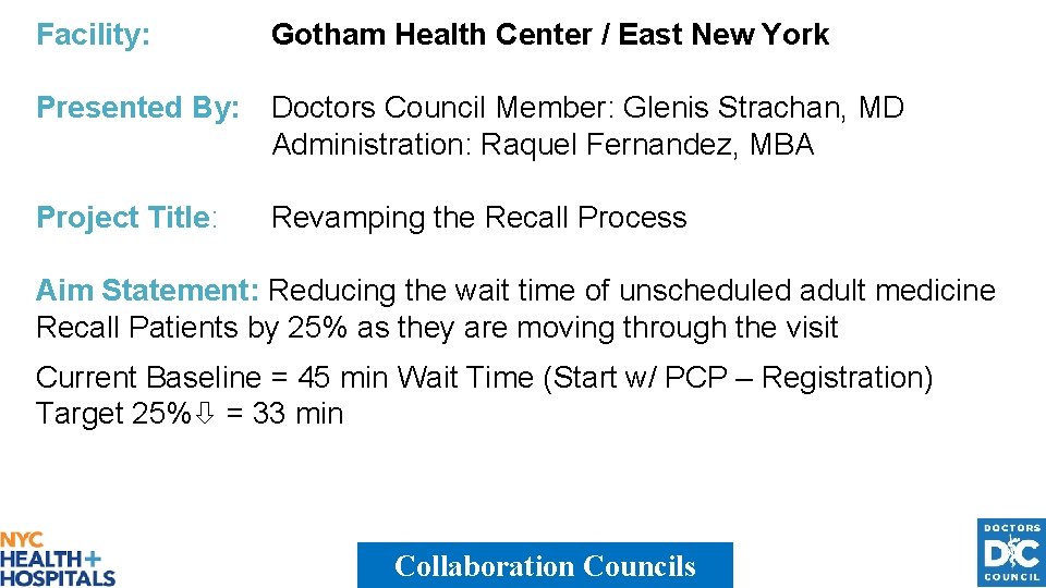 Facility: Gotham Health Center / East New York Presented By: Doctors Council Member: Glenis