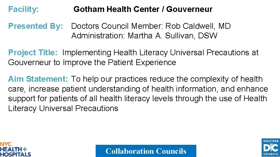 Facility: Gotham Health Center / Gouverneur Presented By: Doctors Council Member: Rob Caldwell, MD