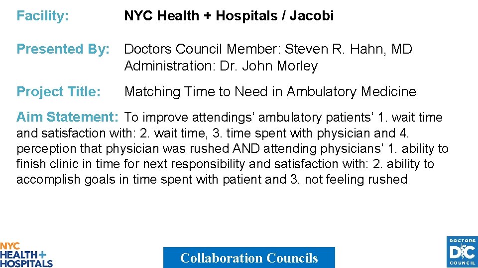 Facility: NYC Health + Hospitals / Jacobi Presented By: Doctors Council Member: Steven R.