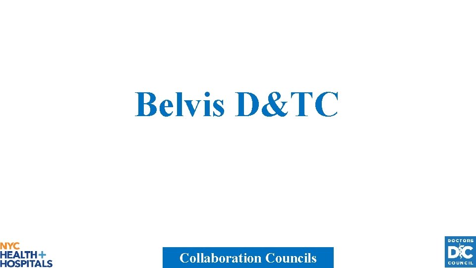 Belvis D&TC Collaboration Councils 