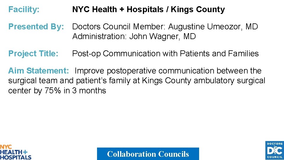 Facility: NYC Health + Hospitals / Kings County Presented By: Doctors Council Member: Augustine