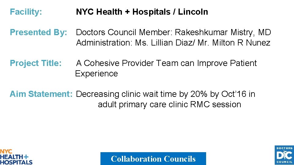 Facility: NYC Health + Hospitals / Lincoln Presented By: Doctors Council Member: Rakeshkumar Mistry,