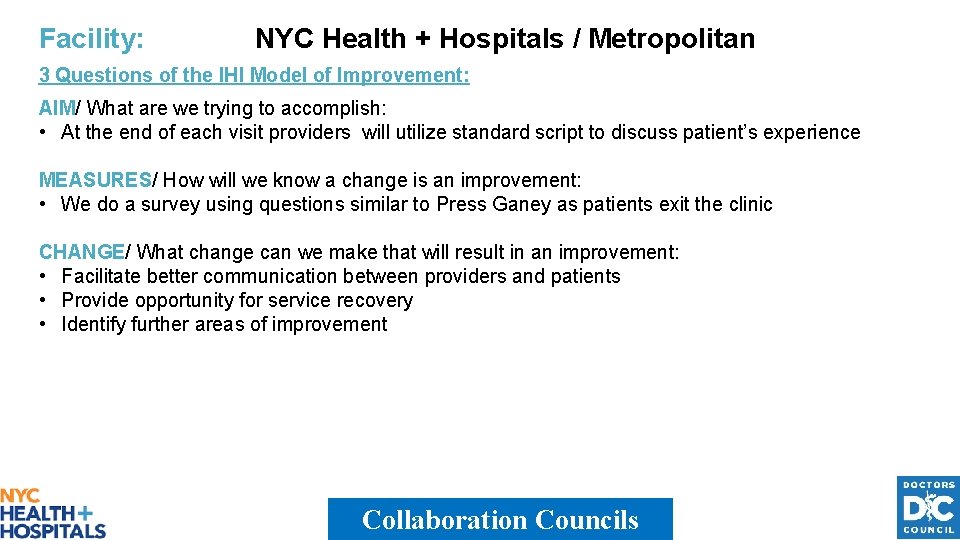 Facility: NYC Health + Hospitals / Metropolitan 3 Questions of the IHI Model of