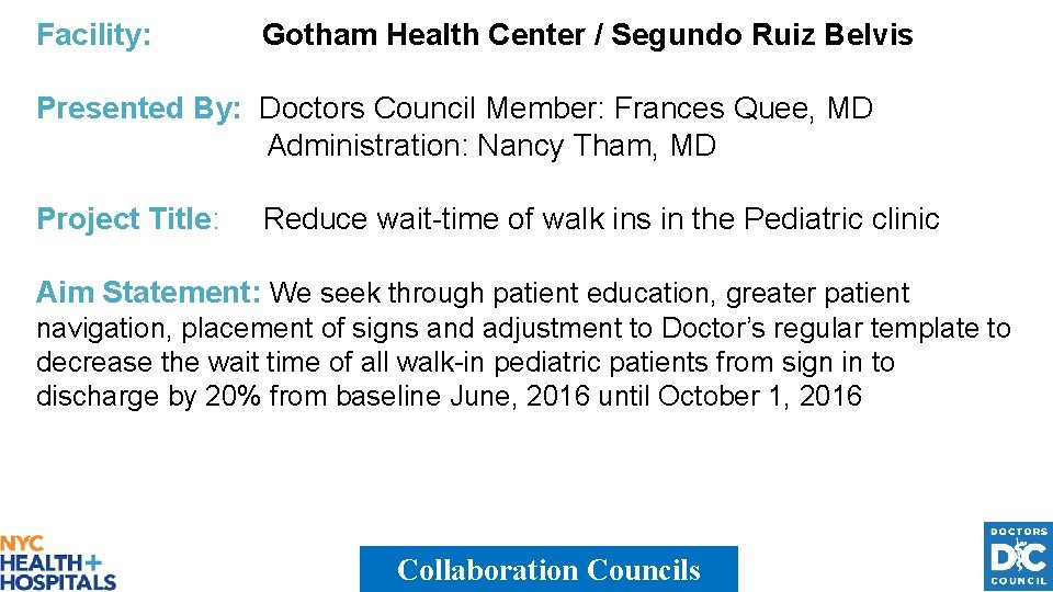 Facility: Gotham Health Center / Segundo Ruiz Belvis Presented By: Doctors Council Member: Frances