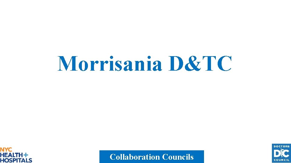 Morrisania D&TC Collaboration Councils 