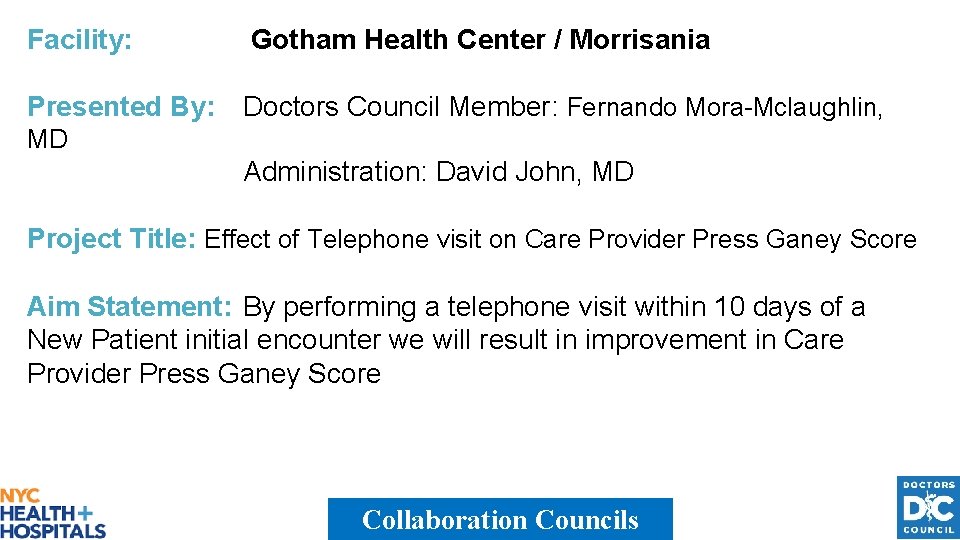 Facility: Gotham Health Center / Morrisania Presented By: Doctors Council Member: Fernando Mora-Mclaughlin, MD