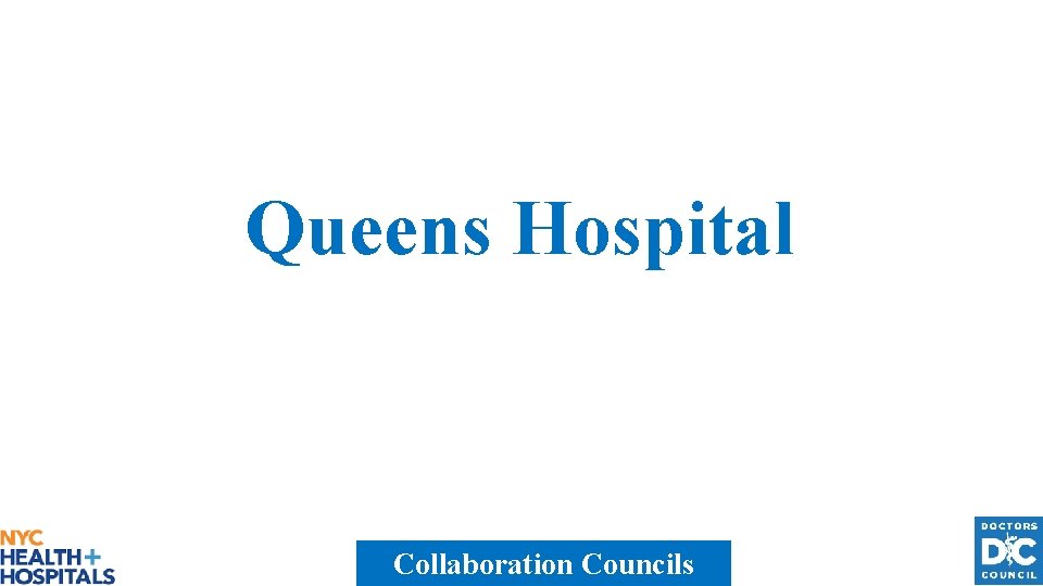 Queens Hospital Collaboration Councils 