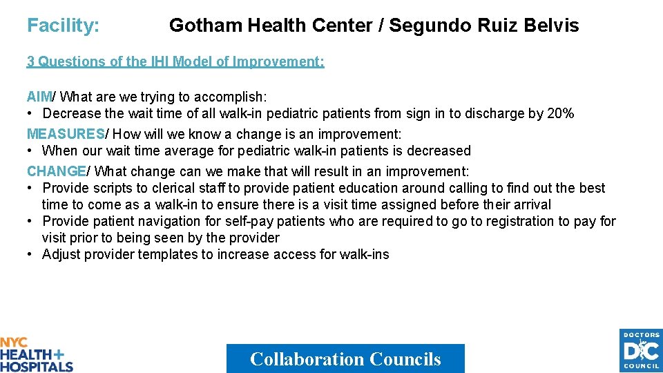 Facility: Gotham Health Center / Segundo Ruiz Belvis 3 Questions of the IHI Model
