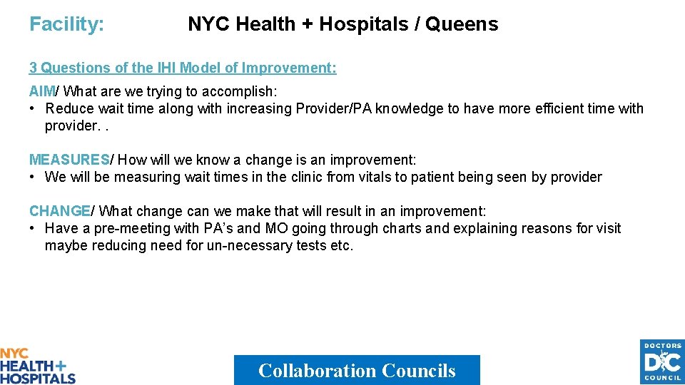 Facility: NYC Health + Hospitals / Queens 3 Questions of the IHI Model of