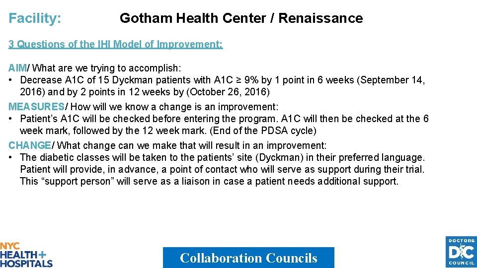 Facility: Gotham Health Center / Renaissance 3 Questions of the IHI Model of Improvement: