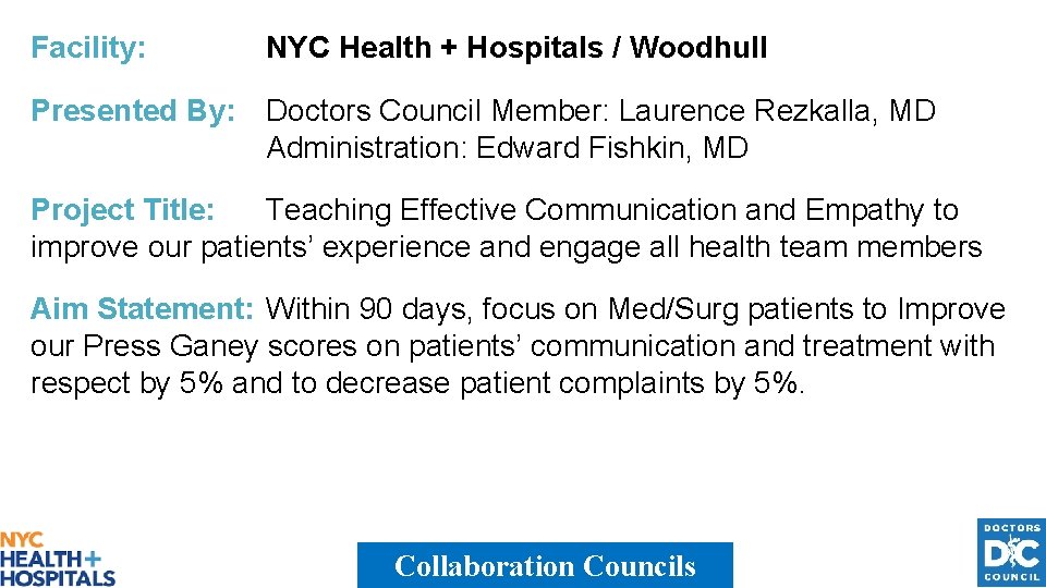 Facility: NYC Health + Hospitals / Woodhull Presented By: Doctors Council Member: Laurence Rezkalla,