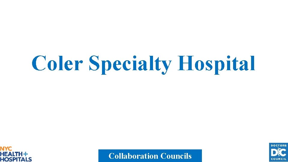Coler Specialty Hospital Collaboration Councils 