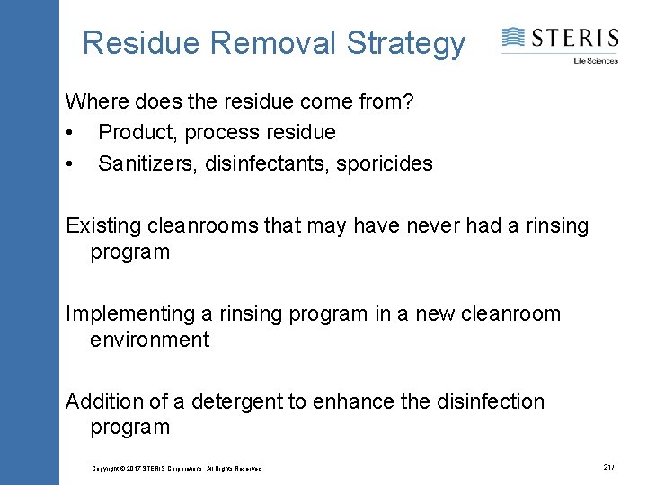 Residue Removal Strategy Where does the residue come from? • Product, process residue •
