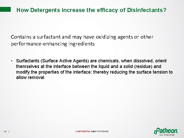 How Detergents increase the efficacy of Disinfectants? Contains a surfactant and may have oxidizing