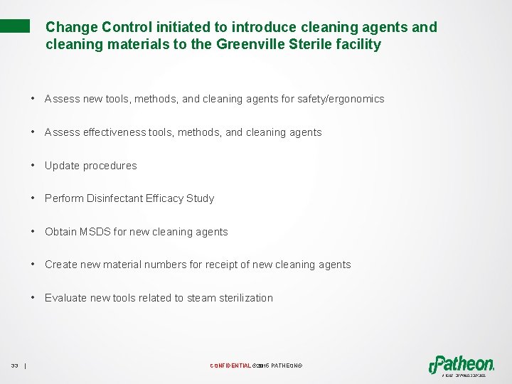 Change Control initiated to introduce cleaning agents and cleaning materials to the Greenville Sterile
