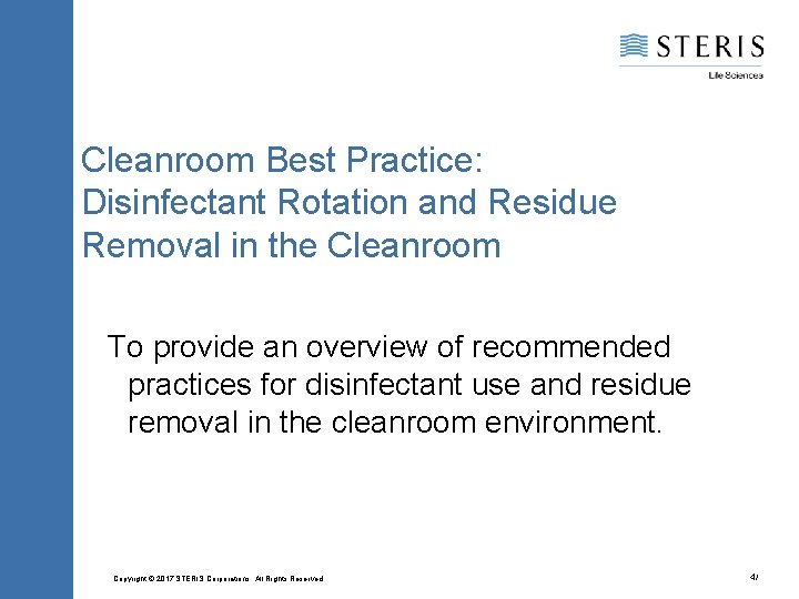 Cleanroom Best Practice: Disinfectant Rotation and Residue Removal in the Cleanroom To provide an