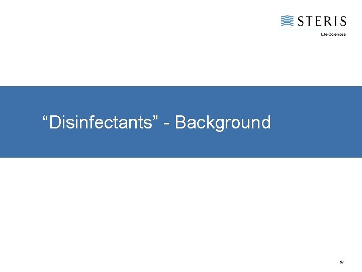 “Disinfectants” - Background 6/ 