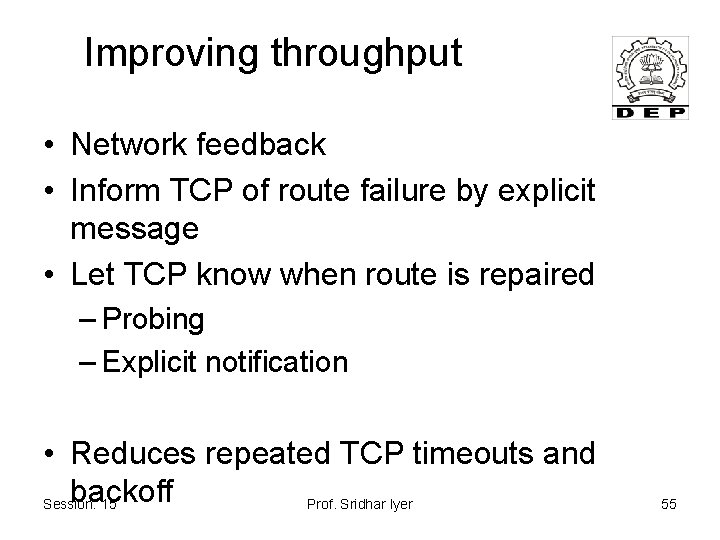 Improving throughput • Network feedback • Inform TCP of route failure by explicit message