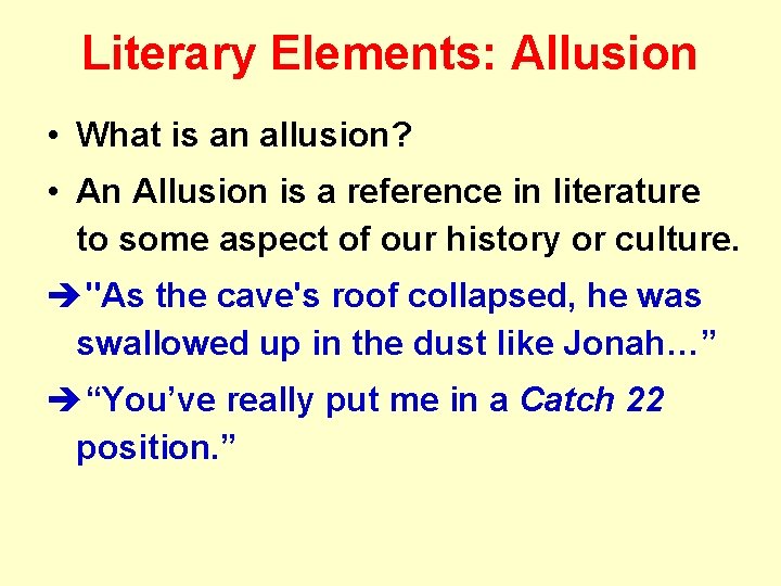 Literary Elements: Allusion • What is an allusion? • An Allusion is a reference
