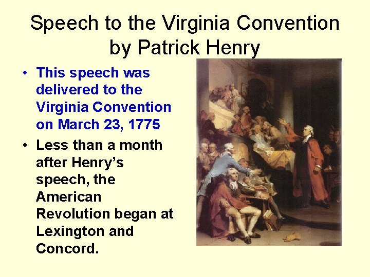 Speech to the Virginia Convention by Patrick Henry • This speech was delivered to
