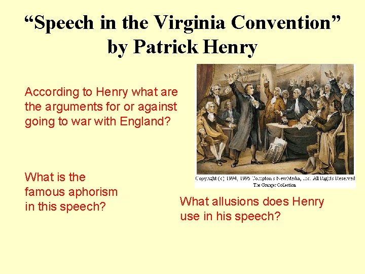 “Speech in the Virginia Convention” by Patrick Henry According to Henry what are the