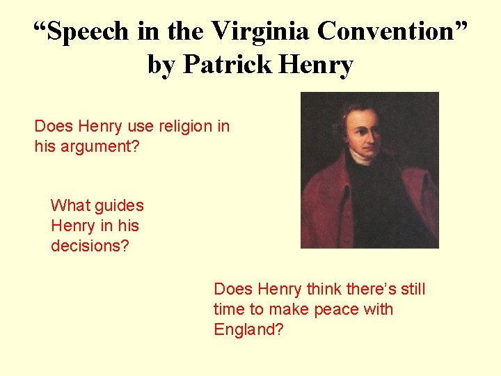 “Speech in the Virginia Convention” by Patrick Henry Does Henry use religion in his