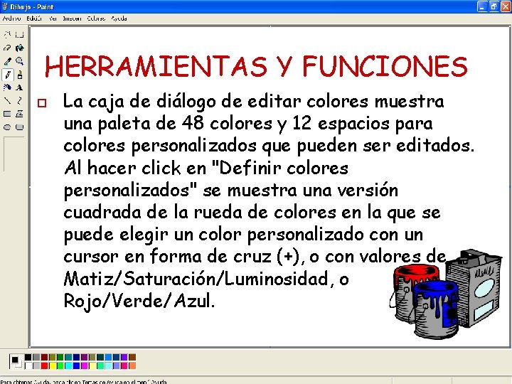 HERRAMIENTAS Y FUNCIONES o La caja de diálogo de editar colores muestra una paleta