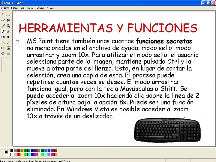 HERRAMIENTAS Y FUNCIONES o MS Paint tiene también unas cuantas funciones secretas no mencionadas