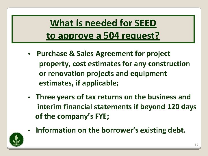 What is needed for SEED to approve a 504 request? • Purchase & Sales